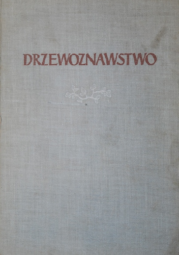 Drzewoznawstwo - Zygmunt Hellwig, Stefan Białobok