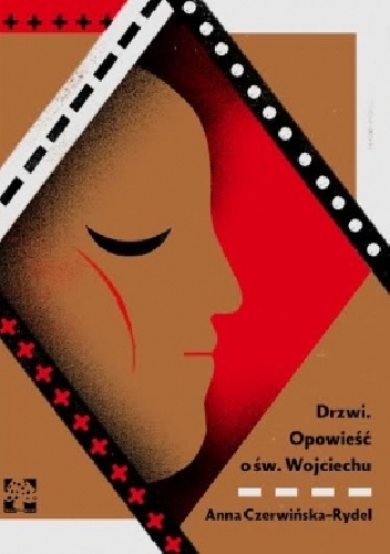 Drzwi : opowieść o św. Wojciechu - Anna Czerwińska-Rydel