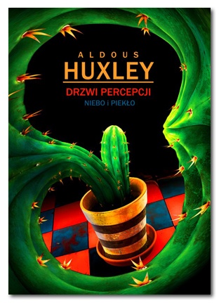 Drzwi Percepcji. Niebo I Piekło. - Aldous Huxley