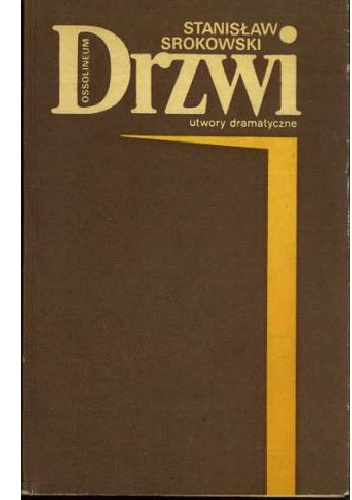 Drzwi. Utrwory dramatyczne. - Stanisław Srokowski
