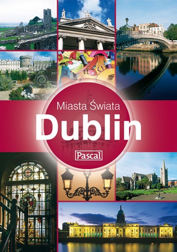 Dublin - Miasta Świata - Polly Philimore
