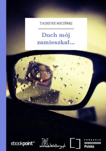 Duch mój zamieszkał - Tadeusz Miciński