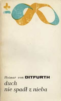 Duch nie spadł z nieba - Hoimar von Ditfurth