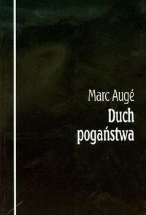 Duch pogaństwa - Marc Augé