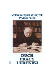 Duch pracy ludzkiej - Stefan Wyszyński