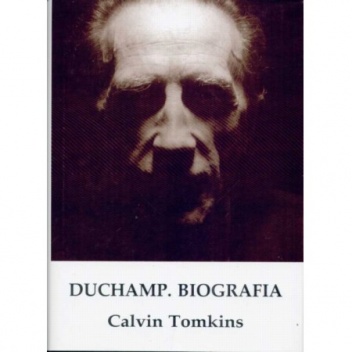 Duchamp: biografia - Calvin Tomkins