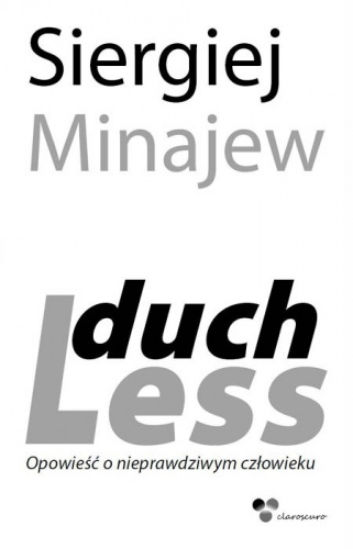 duchLESS. Opowieść o nieprawdziwym człowieku - Siergiej Minajew