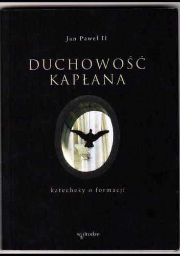 Duchowość kapłana - Jan Paweł II