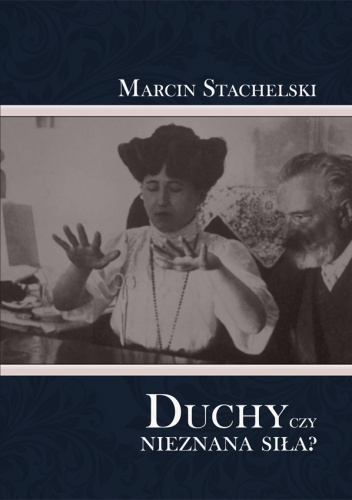 Duchy czy nieznana siła? - Marcin Stachelski