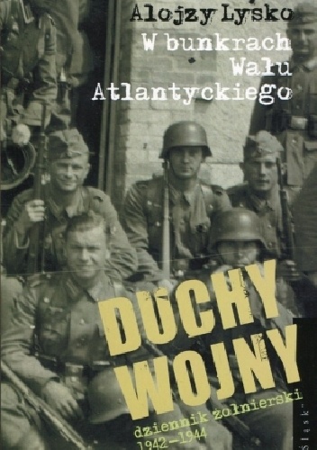 Duchy wojny 2: W bunkrach Wału Atlantyckiego - Alojzy Lysko