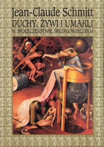 Duchy.  Żywi i umarli w społeczeństwie średniowiecznym. - Jean-Claude Schmitt