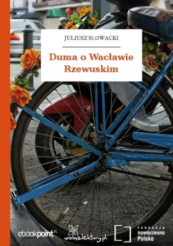 Duma o Wacławie Rzewuskim - Juliusz Słowacki