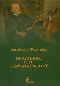 Dumy i dumki czyli prawdziwa powieść tom 2 - Benedykt Tyszkiewicz