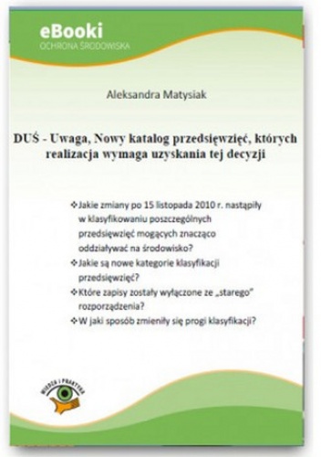 DUŚ - Uwaga, Nowy katalog przedsięwzięć, których realizacja wymaga uzyskania tej decyzji - Matysiak Aleksandra