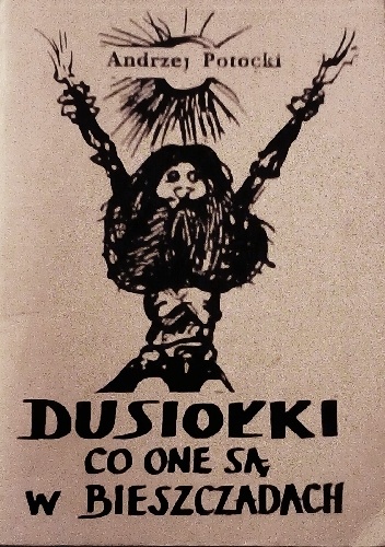 Dusiołki co one są w Bieszczadach - Andrzej Potocki