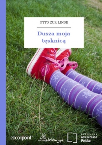 Dusza moja tęsknicą - zur Linde Otto