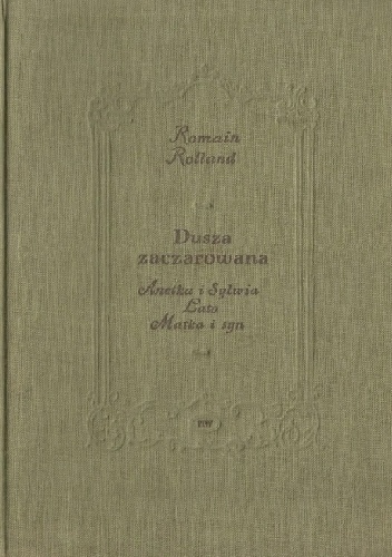 Dusza zaczarowana t. I Anetka i Sylwia. Lato. Matka i Syn - Romain Rolland
