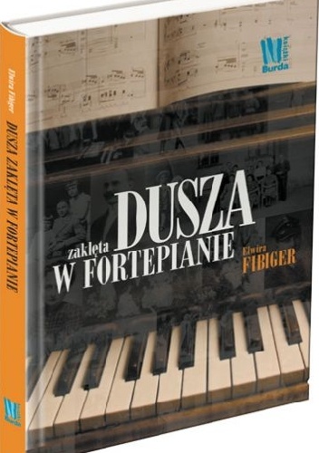 Dusza zaklęta w fortepianie - Elwira Fibiger