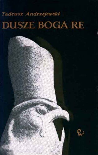 Dusze boga Re - Tadeusz Andrzejewski