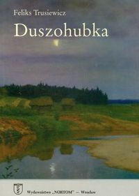 Duszohubka - Feliks Trusiewicz