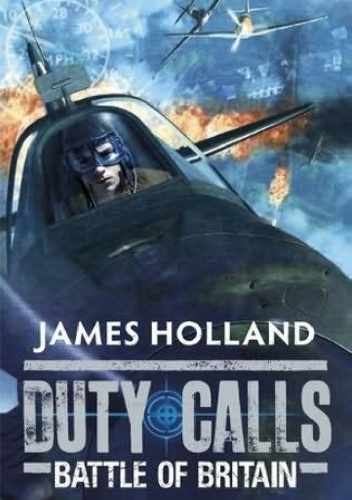 Duty Calls: Battle of Britain - James Holland