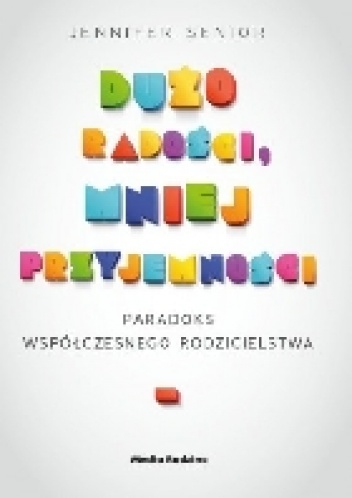 Dużo radości, mniej przyjemności - Jennifer Senior