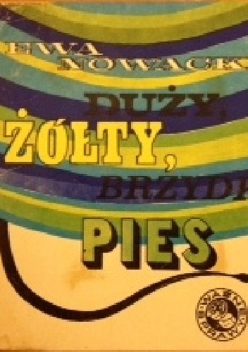 Duży, żółty brzydki pies - Ewa Nowacka