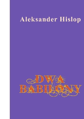 Dwa Babilony - Aleksander Hislop