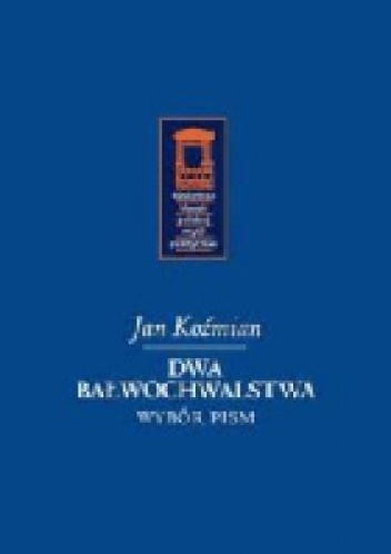 Dwa bałwochwalstwa. Wybór pism - Jan Koźmian