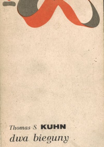Dwa bieguny - Thomas Kuhn