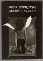 Dwa dni z Aniołem - Marek Nowakowski
