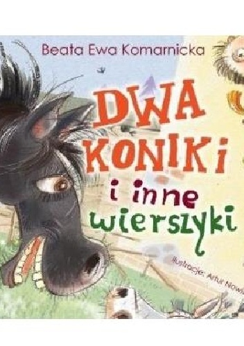 Dwa koniki i inne wierszyki - Beata Ewa Komarnicka