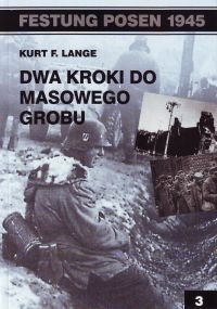 Dwa kroki do masowego grobu. - Kurt F. Lange