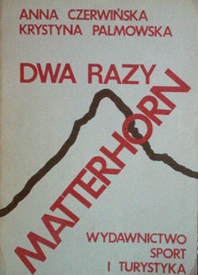 Dwa razy Matterhorn - Anna Czerwińska, Krystyna Palmowska