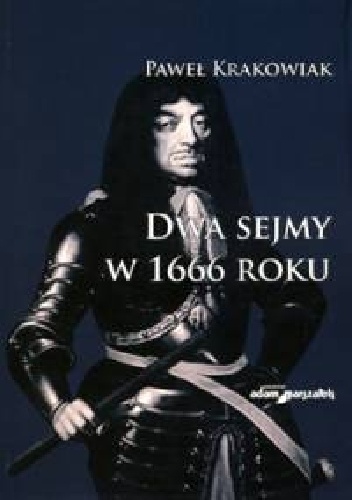 Dwa Sejmy w 1666 roku - Paweł Krakowiak