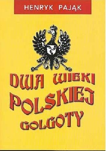 Dwa wieki polskiej Golgoty - Henryk Pająk