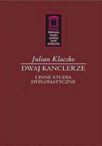 Dwaj kanclerze - Julian Klaczko