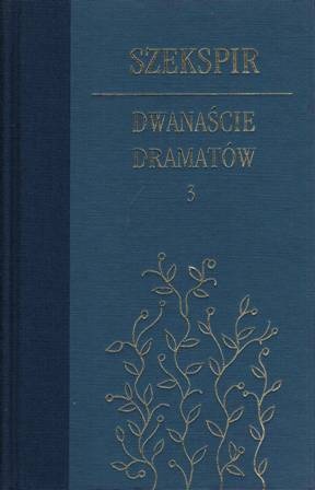 Dwanaście dramatów. Tom 3 - William Shakespeare