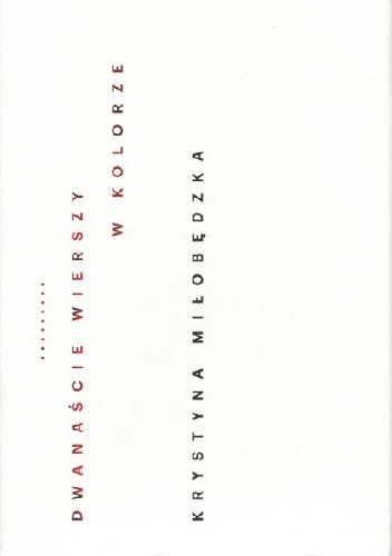 dwanaście wierszy w kolorze - Krystyna Miłobędzka