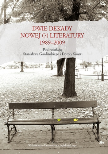 Dwie dekady nowej (?) literatury 1989 - 2009 - Stanisław Gawliński, Siwor (red.) Dorota