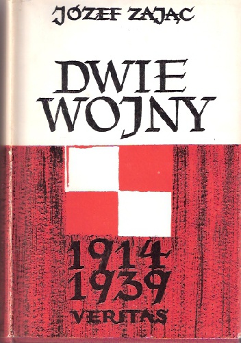 Dwie wojny. Mój udział w wojnie o niepodległość i w obronie powietrznej Polski - Józef Ludwik Zając
