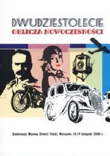 Dwudziestolecie. Oblicza nowoczesności.