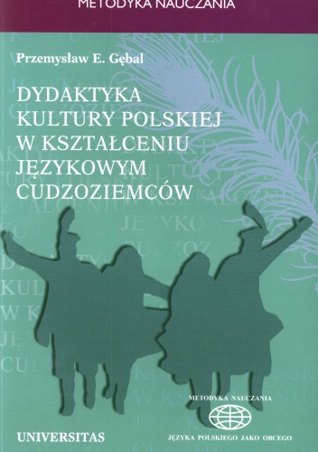 Dydaktyka kultury polskiej w kształceniu językowym cudzoziemców. Podejście porównawcze - Przemysław E. Gębal