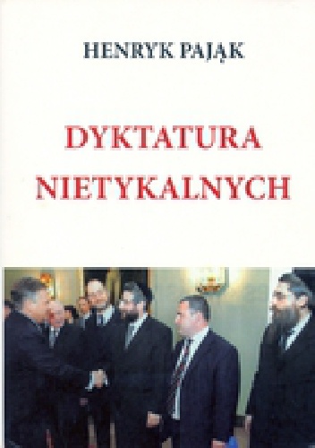 Dyktatura nietykalnych - Henryk Pająk