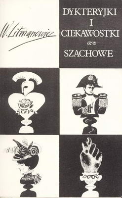 Dykteryjki i ciekawostki szachowe - Władysław Litmanowicz