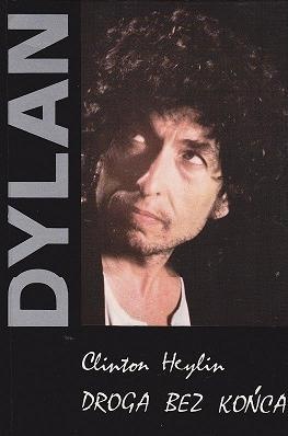 Dylan: Droga bez końca - Clinton Heylin