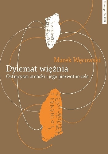 Dylemat więźnia. Ostracyzm ateński i jego pierwotne cele - Marek Węcowski