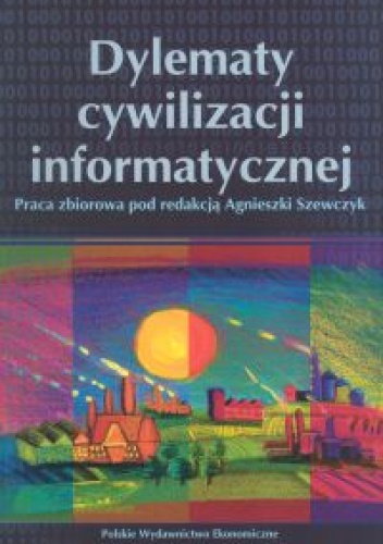 Dylematy cywilizacji informatycznej - Agnieszka Szewczyk