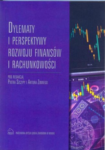 Dylematy i perspektywy rozwoju finansów i rachunkowości - Piotr Szczypa, Zimny Artur