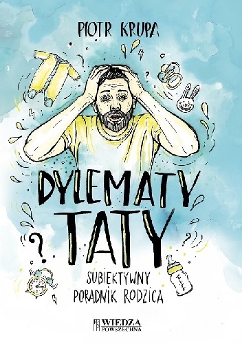 Dylematy taty. Subiektywny poradnik rodzica - Piotr Krupa